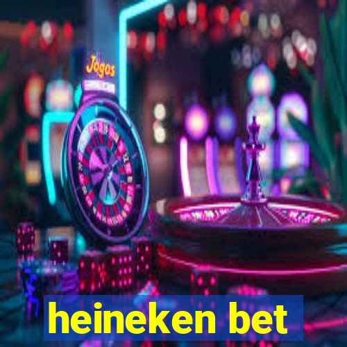 heineken bet